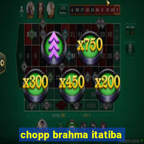 chopp brahma itatiba